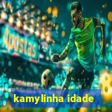 kamylinha idade